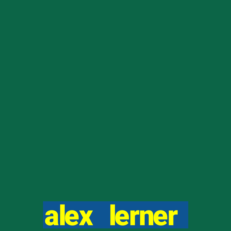 alex lerner jornalista fortuna